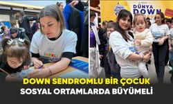 Down sendromlu bir çocuk sosyal ortamlarda büyümeli