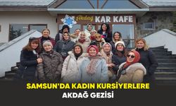 Samsun'da kadın kursiyerlere Akdağ gezisi