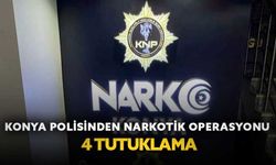 Konya Polisinden narkotik operasyonu: 4 tutuklama