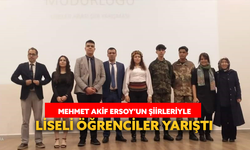 Liseli öğrenciler Mehmet Akif Ersoy’un şiirleriyle yarıştı