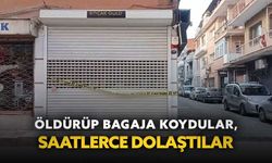 İzmir’de kan donduran olay: Öldürüp bagaja koydular, saatlerce dolaştılar