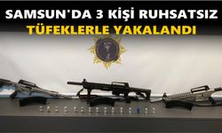 Samsun’da 3 kişi ruhsatsız tüfeklerle yakalandı
