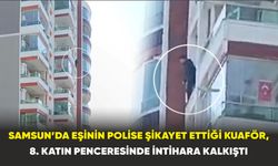 Samsun’da eşinin polise şikayet ettiği kuaför, 8. katın penceresinde intihara kalkıştı