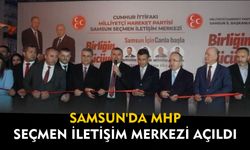 Samsun'da MHP Seçmen İletişim Merkezi Açıldı
