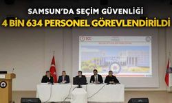 Samsun’da seçim güvenliği için 4 bin 634 personel görevlendirildi