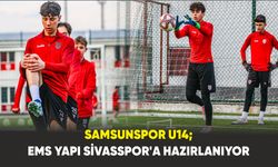 Samsunspor U14;  EMS Yapı Sivasspor'a hazırlanıyor