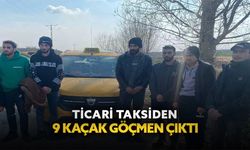 Ticari taksiden 9 kaçak göçmen çıktı