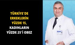 Türkiye’de erkeklerin yüzde 15, kadınların yüzde 25’i obez
