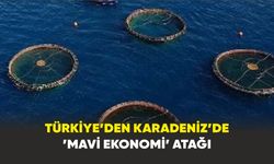 Türkiye’den Karadeniz’de ’Mavi Ekonomi’ atağı