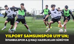 Yılport Samsunspor U19'un; İstanbulspor A.Ş Maçı Hazırlıkları sürüyor