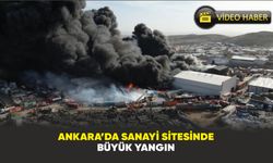 Ankara’da sanayi sitesinde büyük yangın