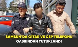 Samsun'da Gitar ve cep telefonu gasbına tutuklama