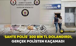 ’Sahte polis’ 300 bin TL dolandırdı, gerçek polisten kaçamadı