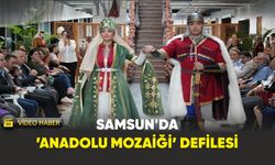 Samsun'da ’Anadolu Mozaiği’ defilesi