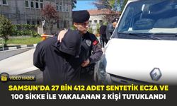 Samsun’da 27 bin 412 adet sentetik ecza ve 100 sikke ile yakalanan 2 kişi tutuklandı