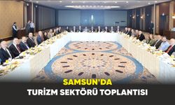 Samsun’da turizm sektörü toplantısı