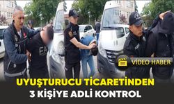 Samsun'da uyuşturucu ticaretinden 3 kişi adli kontrolle serbest