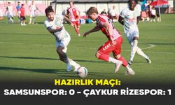 Hazırlık maçı: Samsunspor: 0 - Çaykur Rizespor: 1