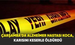 Çarşamba'da Alzheimer hastası koca, karısını keserle öldürdü