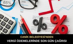 Canik'te Emlak, Çevre Temizlik ve İlan Reklam Vergilerinde Son Gün 30 Kasım!