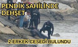 PENDİK SAHİLİNDE DEHŞET: 2 ERKEK CESEDİ BULUNDU