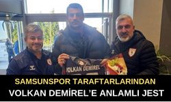 SAMSUNSPOR TARAFTARLARINDAN VOLKAN DEMİREL’E ANLAMLI JEST
