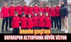 İbrahim Çerçi’den Bafraspor Altyapısına Büyük Vizyon