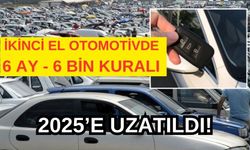 OTOMOTİVDE YENİ DÜZENLEME: 6 AY - 6 BİN KURALI UZATILDI!