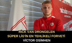 Rick van Drongelen: "Süper Lig'in En Tehlikeli Forveti Victor Osimhen"