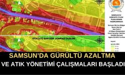 Samsun’da Gürültü Azaltma ve Atık Yönetimi Çalışmaları Başladı