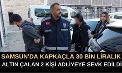 Samsun'da Kapkaçla 30 Bin Liralık  Altın Çalan 2 Kişi Adliyeye Sevk Edildi