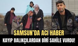 SAMSUN'DA KAYBOLAN BALIKÇILARDAN BİRİNİN CANSIZ BEDENİ BULUNDU
