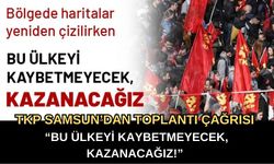TKP Samsun’dan Toplantı Çağrısı: “Bu Ülkeyi Kaybetmeyecek, Kazanacağız!”