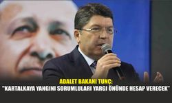 Adalet Bakanı Tunç: "Kartalkaya Yangını Sorumluları Yargı Önünde Hesap Verecek"