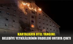 Kartalkaya Otel Yangını: Belediye Yetkililerinin İfadeleri Ortaya Çıktı