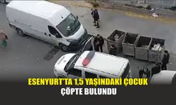 Esenyurt’ta 1,5 Yaşındaki Çocuk Çöpte Bulundu