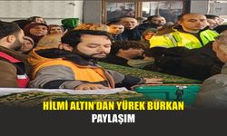 Hilmi Altın’dan Yürek Burkan Paylaşım