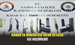 Kavak'ta Ruhsatsız Silah ve Ecza Ele Geçirildi!