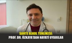 Sahte Alkol Tehlikesi: Prof. Dr. Özkaya’dan Hayati Uyarılar