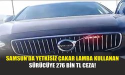 Samsun’da Yetkisiz Çakar Lamba Kullanan Sürücüye 276 Bin TL Ceza!