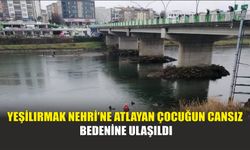 Yeşilırmak Nehri'ne Atlayan Çocuğun Cansız Bedenine Ulaşıldı
