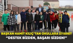 Başkan Hamit Kılıç’tan Okullara Ziyaret