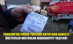 Trabzon'da Fındık Tüccarı Kayıplara Karıştı: Üreticiler Milyonluk Mağduriyet Yaşıyor!