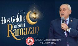 SADEF Genel Başkanı Yıldıray Baş’tan Ramazan Ayı Mesajı