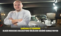 Samsunlu İş Adamının Klasik Mercedes Koleksiyonu Ünlülerin Gözünü Kamaştırıyor