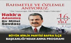BÜYÜK BİRLİK PARTİSİ BAFRA İLÇE BAŞKANLIĞI’NDAN ANMA PROGRAMI