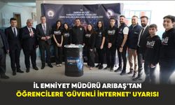 İl Emniyet Müdürü Arıbaş’tan öğrencilere ’güvenli internet’ uyarısı