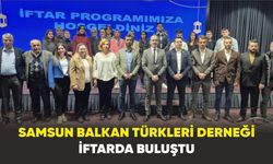 Samsun Balkan Türkleri Derneği iftarda buluştu