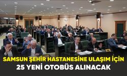 Samsun Şehir Hastanesine ulaşım için 25 yeni otobüs alınacak