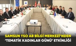 Samsun TSO AB Bilgi Merkezi’nden ‘Tematik Kadınlar Günü’ etkinliği